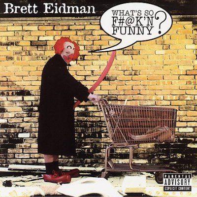 Brett Eidman - What's So Fckn Funny (CD)