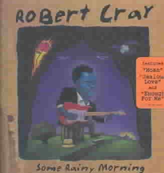 Robert Cray - Some Rainy Morning (CD)