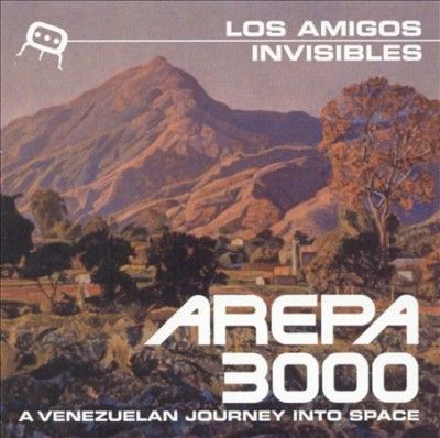 Los Amigos Invisible - Arepa 3000: A Venezuelan Journey Into (CD)