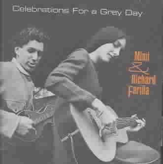 Mimi &amp; Richa Farina - Celebrations For A Grey Day (CD)