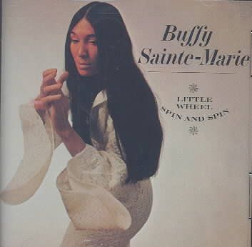 Buffy Sainte - Marie - Little Wheel Spin And Spin (CD)