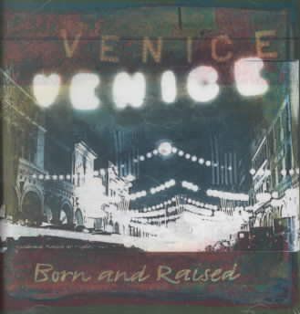 Venice - Born And Raised (CD)