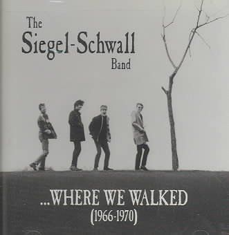Siegel - Schwall Band - Where We Walked: 1963 - 1970 (CD)