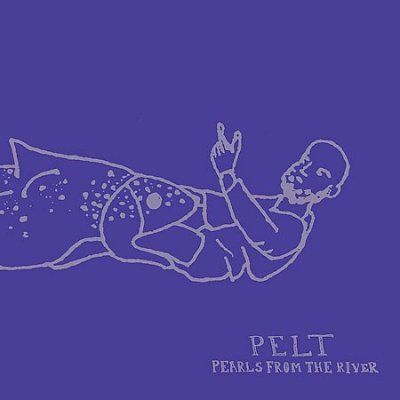 Pelt - Pearls From The River (CD)
