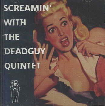 Deadguy - Screamin With The Deadguy Quintet (CD)
