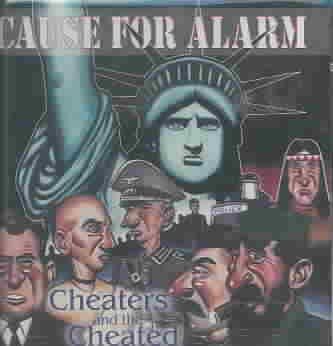 Cause For Alarm - Cheaters And The Cheated (CD)