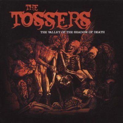 Tossers - Valley Of The Shadow Of Death (CD)