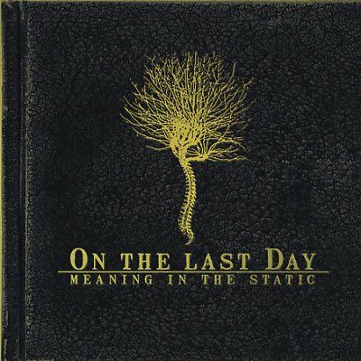 On The Last Day - Meaning In The Static (CD)