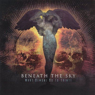 Beneath The Sky - What Demons Do To Saints (CD)