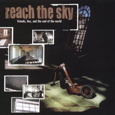 Reach The Sky - Friends Lies And The End Of The World (CD)