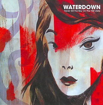 Waterdown - Never Kill The Boy On The First Date (CD)