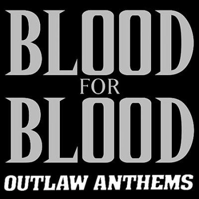 Blood For Blood - Outlaw Anthems (CD)