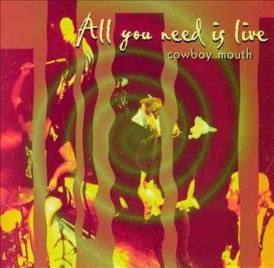 Cowboy Mouth - All You Need Is Live (CD)