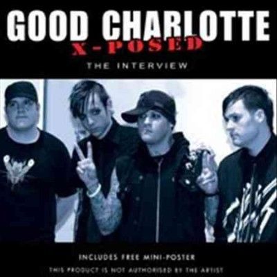 Good Charlotte - X Posed: Unauthorized Good Charlotte (CD)