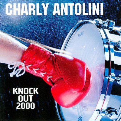 Charly Antolini - Knock Out: 2000 (CD)