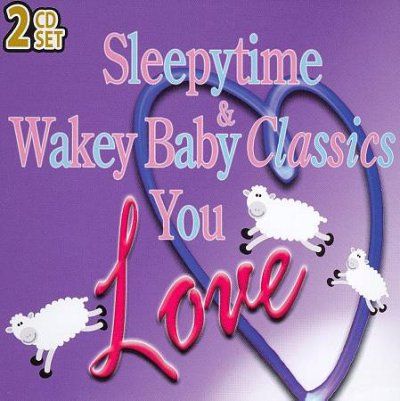 Various - Sleepytime &amp; Wakey Baby Classics You (CD)