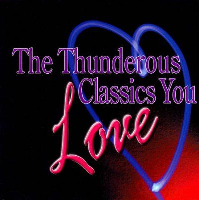 Various - Thunderous Classics You Love (CD)