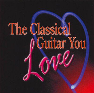 Various - Classical Guitar You Love (CD)