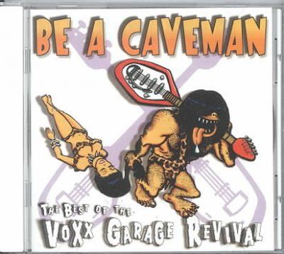 Various - Be A Caveman - Best Of Voxx Garage (CD)