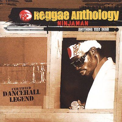 Ninja Man - Reggae Anthology: Anything Test Dead (CD)