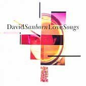 Dave Sanborn - Love Songs (CD)