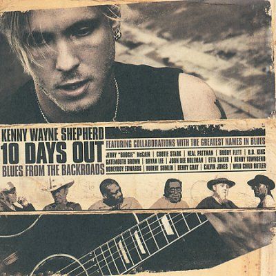 Kenny Wayn Shepherd - 10 Days Out Blues From The Backroad (CD)