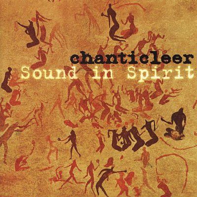 Chanticleer - Sound In Spirit (CD)