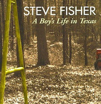 Steve Fisher - Boy's Life In Texas (CD)