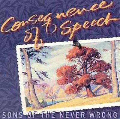 Songs Of The Never W - Consequence Of Speech (CD)
