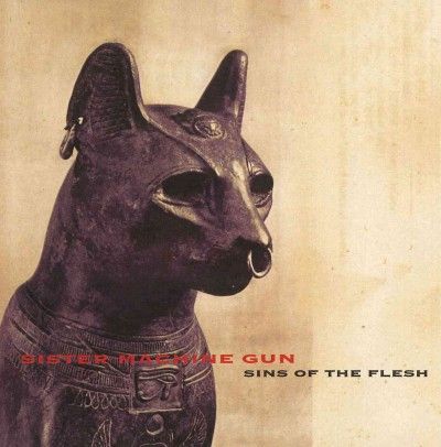 Sister Machine Gun - Sins Of The Flesh (CD)