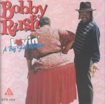 Bobby Rush - Lovin A Big Fat Woman (CD)