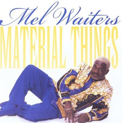Mel Waiters - Material Things (CD)