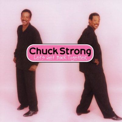 Chuck Strong - Let's Get Back Together (CD)