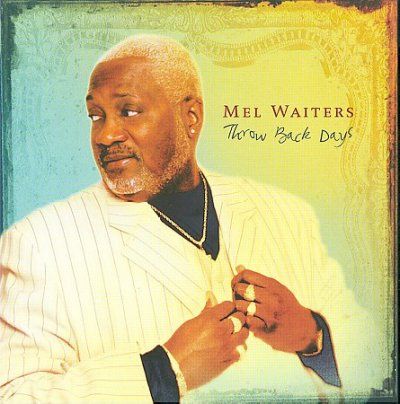 Mel Waiters - Throw Back Days (CD)