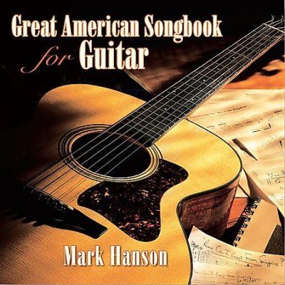 Mark Hanson - Great American Songbook For Guitar (CD)