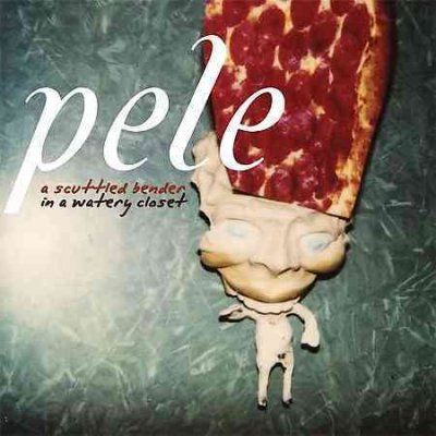 Pele - Scuttled Bender In A Watery Closet (CD)