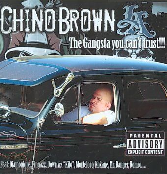 Chino Brown - Gangsta U Can't Trust (CD)