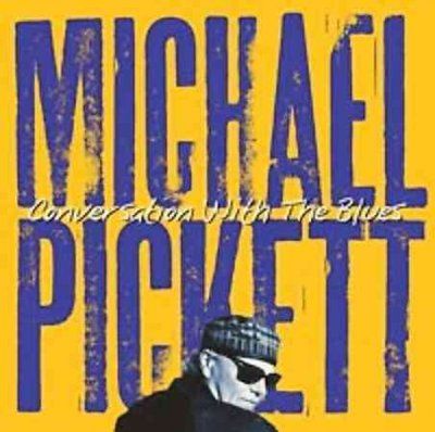 Michael Pickett - Conversation With The Blues (CD)