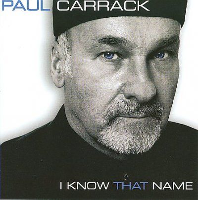 Paul Carrack - I Know That Name (CD)