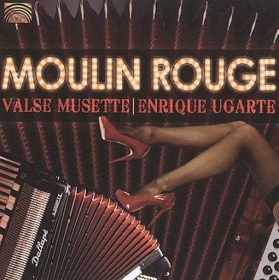 Enrique Ugarte - Moulin Rouge: Valse Musette (CD)