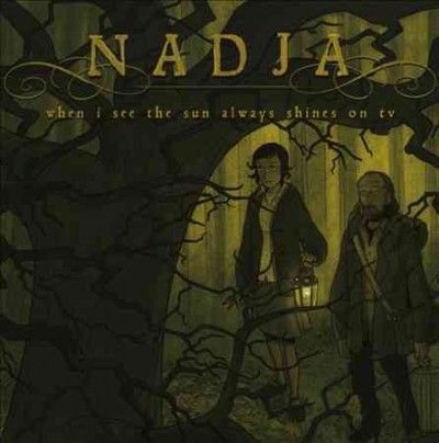 Nadja - When I See The Sun Always Shines On T (CD)
