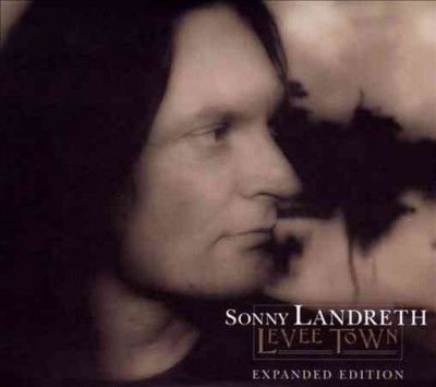 Sonny Landreth - Levee Town (CD)