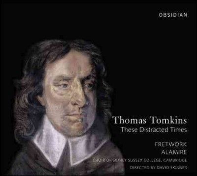Choir Of Sidney Suss - Thomas: These Distracted Times (CD)