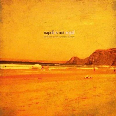Napoli Is Not Nepal - Boredom Is Always Counterrevolutionar (CD)