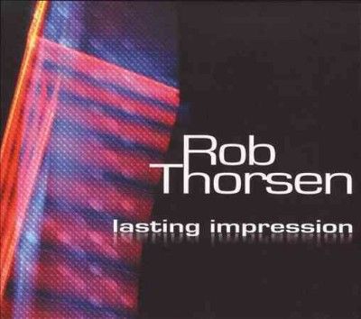 Rob Thorsen - Lasting Impression (CD)