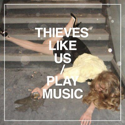 Thieves Like Us - Play Music (CD)