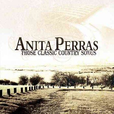 Anita Perras - Those Classic Country Songs (CD)