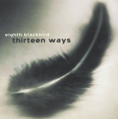 Eighth Blackbird - Thirteen Ways (CD)