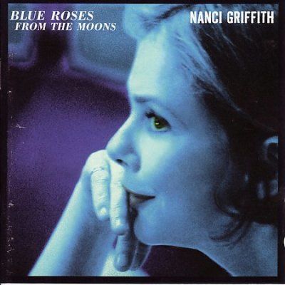 Nanci Griffith - Blue Roses From The Moons (CD)