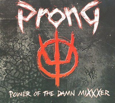 Prong - Power Of The Damn Mixxxer (CD)